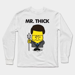 Mr Thick Long Sleeve T-Shirt